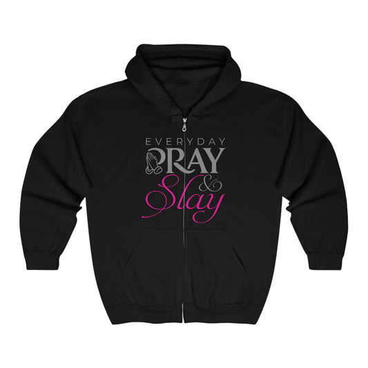 Everyday Pray & Slay Full Zip Hooded Sweatshirt