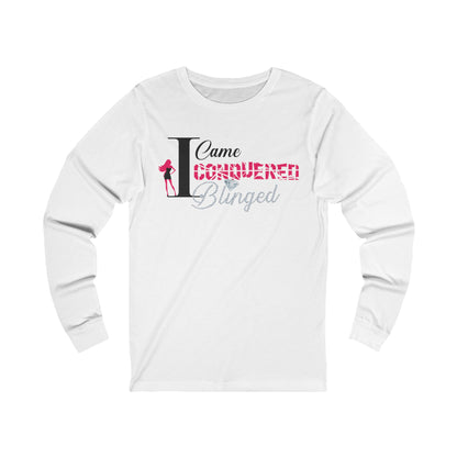 I Came Conquered Blinged Unisex Long Sleeve Tee