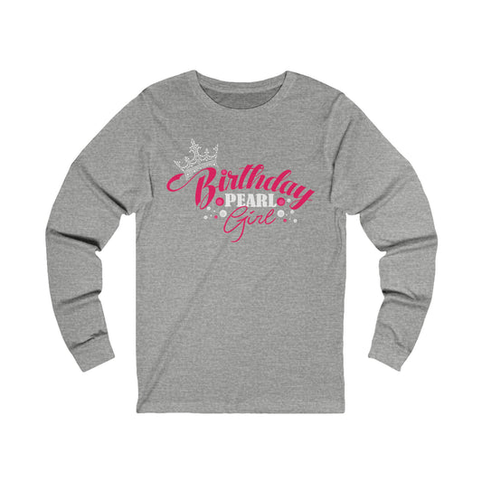 Birthday Pearl Girl Unisex Long Sleeve Tee