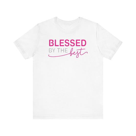 Blessed By The Best Short Sleeve Tee